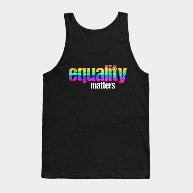 Equality Matters Tank Top by Cooldruck